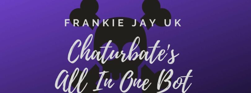 Chaturbate’s all-in-one bot – FrankieJayUK ☠️

 Video Tutorial Chaturbate