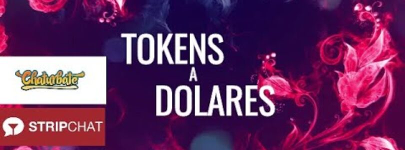 Convert Tokens to Dollars on CHATURBATE, STRIPCHAT and CAM

