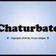 How to pronounce Chaturbate

