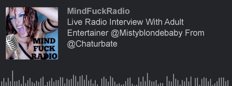 Live radio interview with adult hottie @Mistyblondebaby from @Chaturbate (part 4 of 4)

