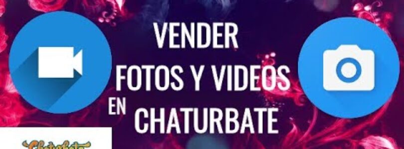 Sell ​​photos and videos on CHATURBATE

