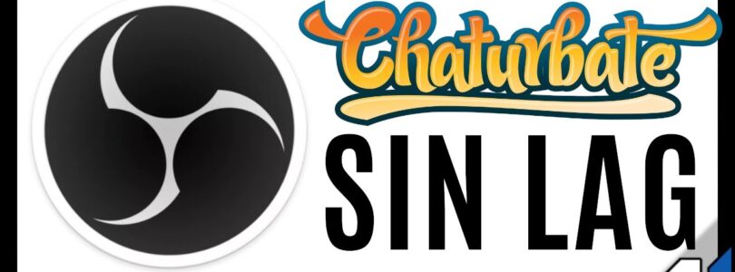 📹 Set up OBS to stream to Chaturbate without LAG [2019]

