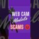 WEBCAM MODEL SCAMS 🤬 CHATURBATE CAMSODA MYFREECAMS STRIPCHAT

