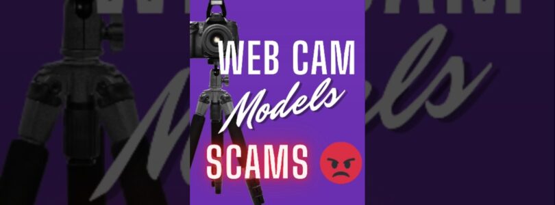 WEBCAM MODEL SCAMS 🤬 CHATURBATE CAMSODA MYFREECAMS STRIPCHAT

